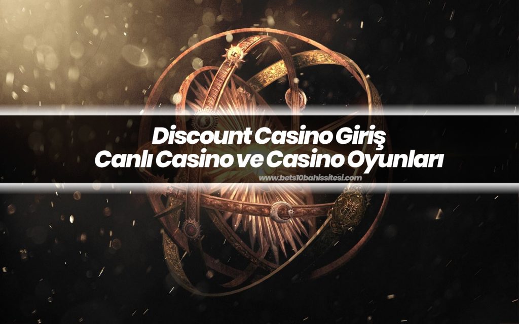 Discount Casino Giriş – Canlı Casino ve Casino Oyunları